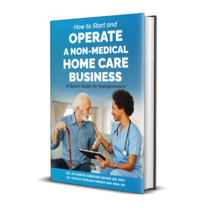 How to Start and Operate a Non-Medical Home Care Business